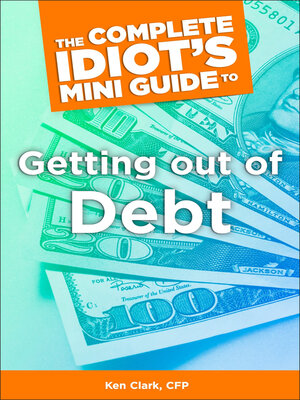 cover image of The Complete Idiot's Concise Guide to Getting Out of Debt